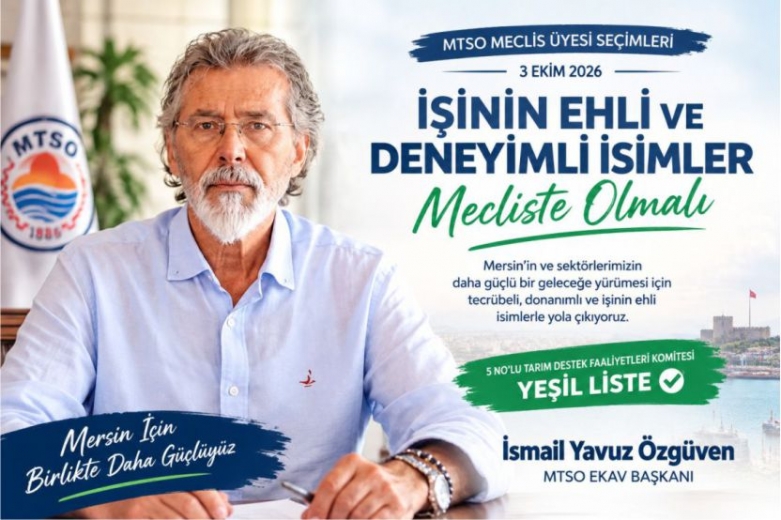 İSMAİL YAVUZ ÖZGÜVEN’DEN MTSO SEÇİMLERİNDE “YEŞİL LİSTE” ÇIKIŞI: “SEKTÖRÜN DENEYİMLİ İSİMLERİYLE YOLA ÇIKTIK”