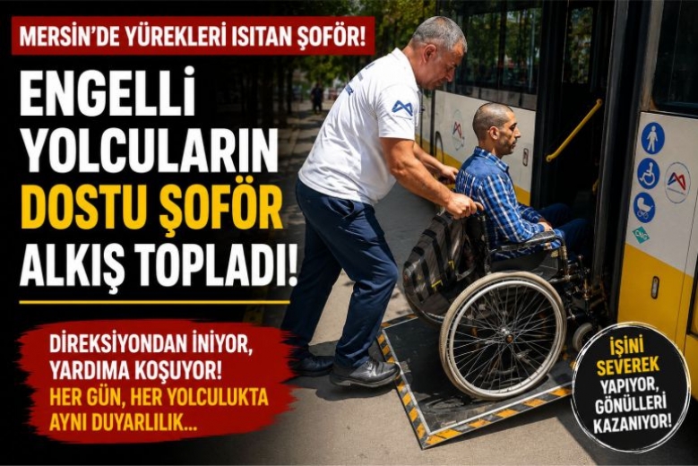 Mersin’de Yürekleri Isıtan Şoför: 