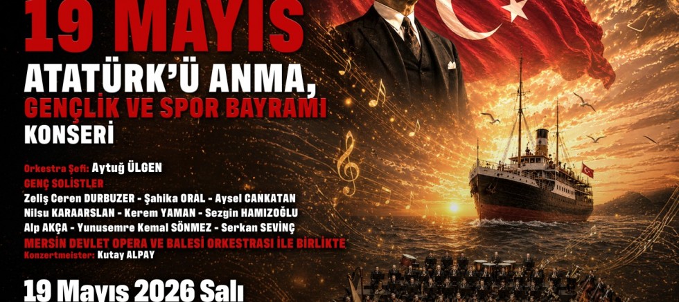 Mersin Devlet Opera ve Balesi’nden 19 Mayıs’a Özel Anlamlı Konser