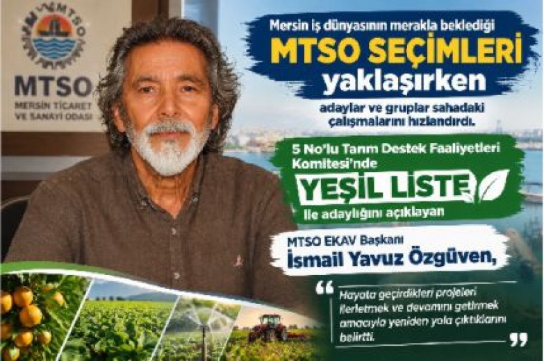 MTSO Seçimlerinde 'Yeşil Liste' Heyecanı: İsmail Yavuz Özgüven'den Güçlü Vurgu!