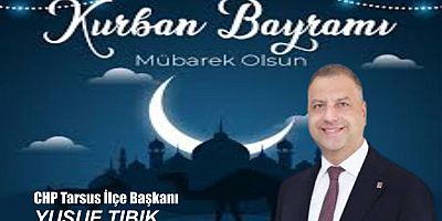 CHP Tarsus İlçe Başkanı Yusuf TIBIK