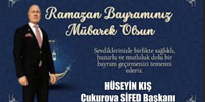 Çukurova SİFED Başkanı HÜSEYİN KIŞ