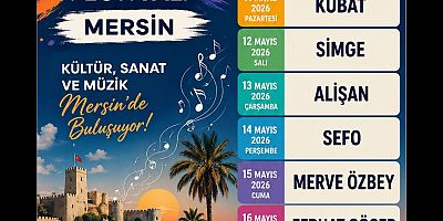 “MERSİN KÜLTÜR VE SANATIN BAŞKENTİ OLACAK”