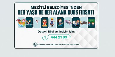 MEZİTLİ BELEDİYESİ’NDEN HER YAŞA VE HER ALANA KURS FIRSATI