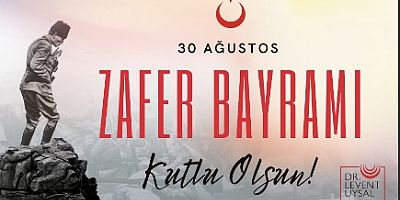 MHP MERSİN MİLLETVEKİLİ UYSAL’DAN 30 AĞUSTOS ZAFER BAYRAMI MESAJI