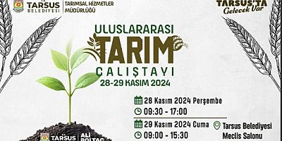 TARSUS’TA, ULUSLARARASI TARIM ÇALIŞTAYI BAŞLIYO